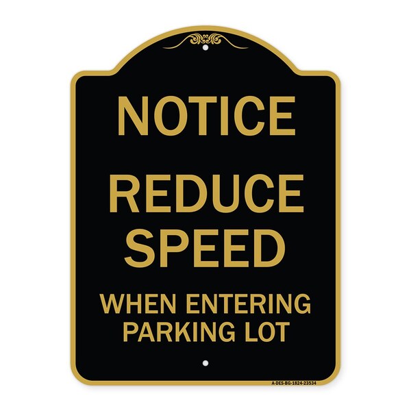 -Reduce Speed When Entering Parking Lot Sign, Black & Gold Aluminum Sign, 18" x 24", BG-1824-23534